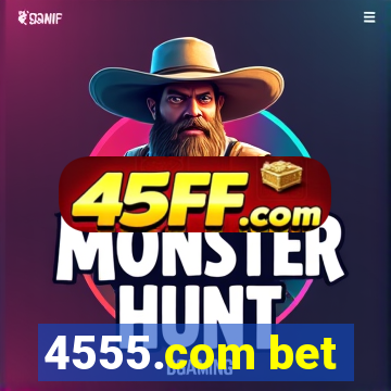 4555.com bet